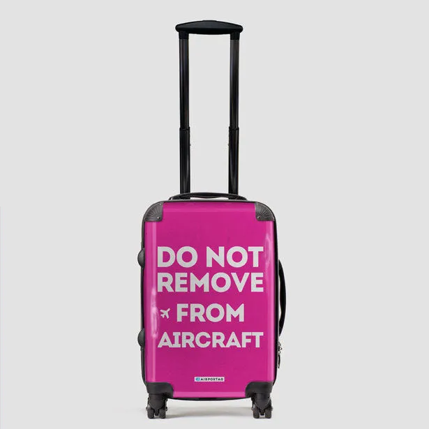Do No Remove - Luggage