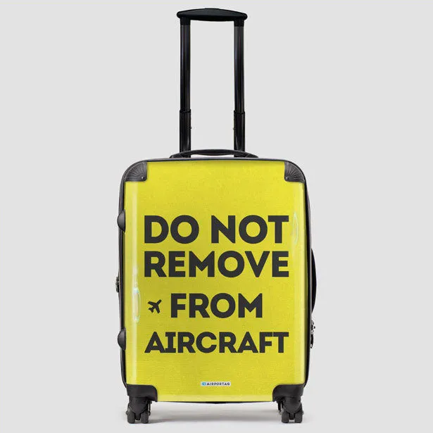 Do No Remove - Luggage