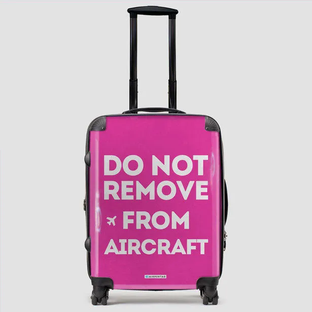 Do No Remove - Luggage