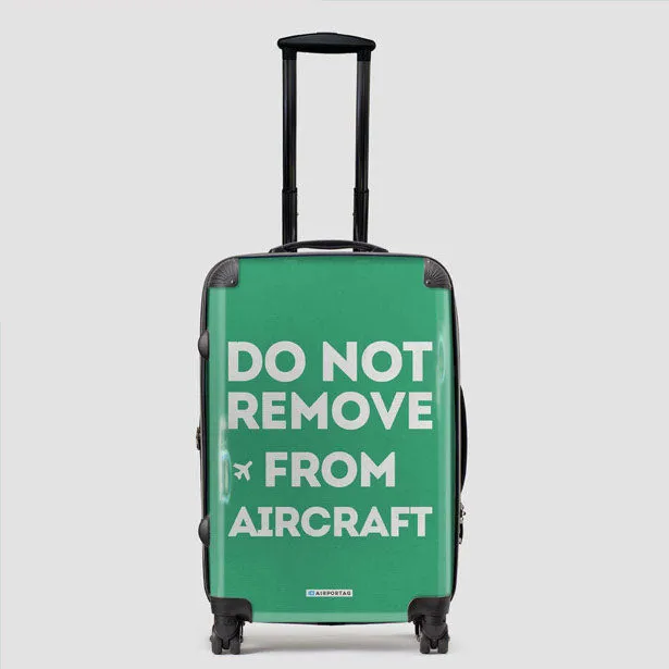 Do No Remove - Luggage