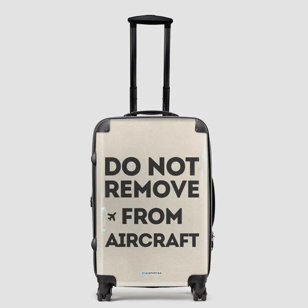 Do No Remove - Luggage
