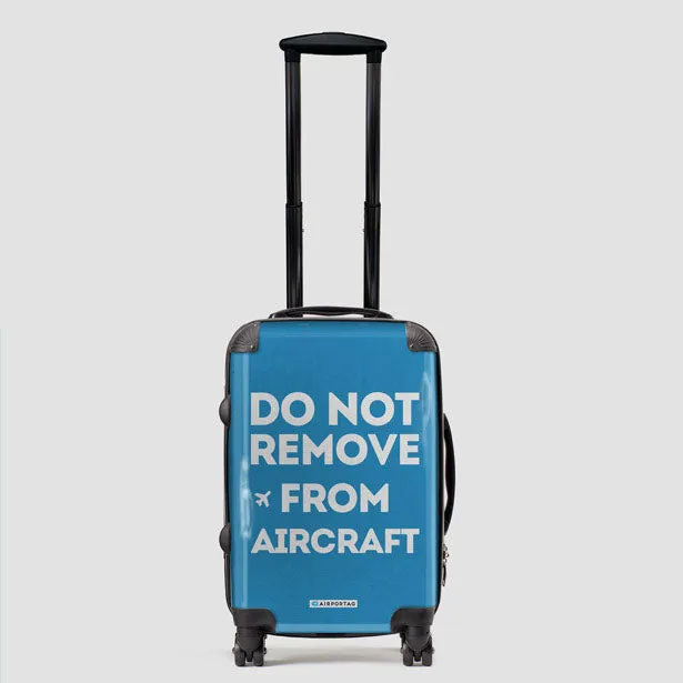 Do No Remove - Luggage
