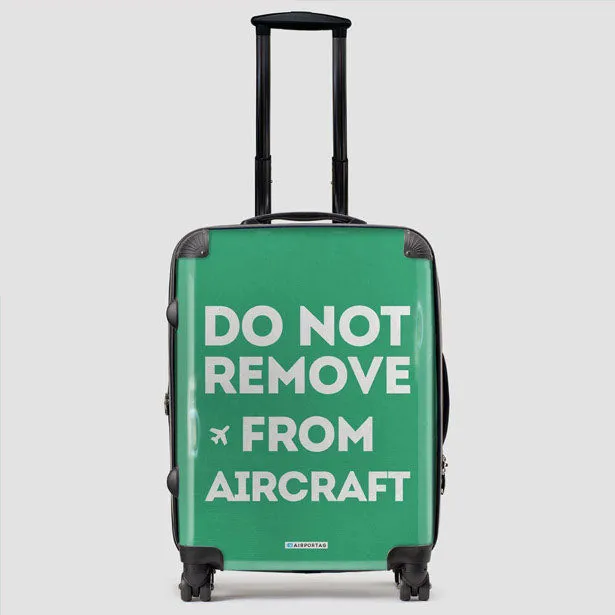 Do No Remove - Luggage