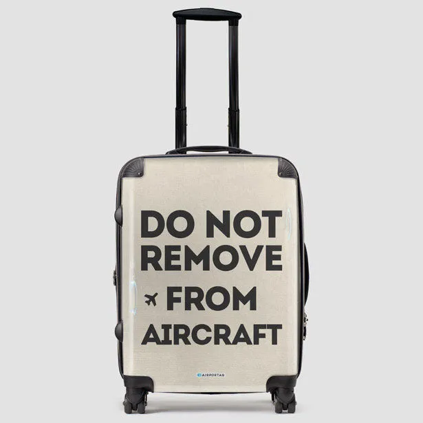 Do No Remove - Luggage