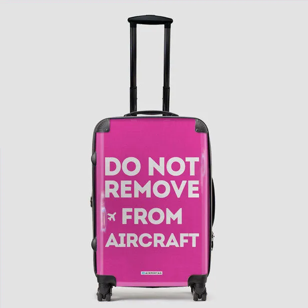 Do No Remove - Luggage