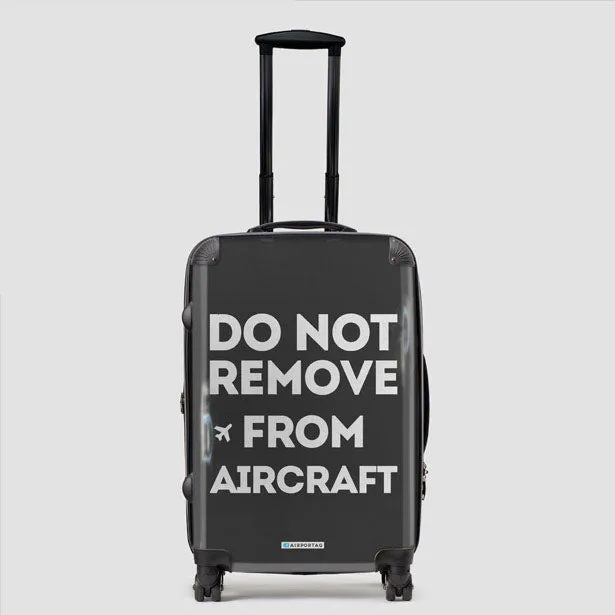 Do No Remove - Luggage