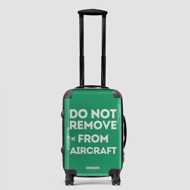 Do No Remove - Luggage
