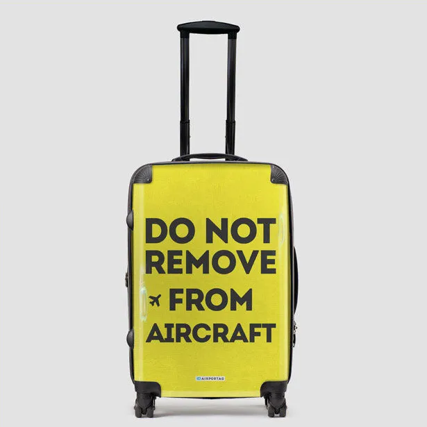 Do No Remove - Luggage