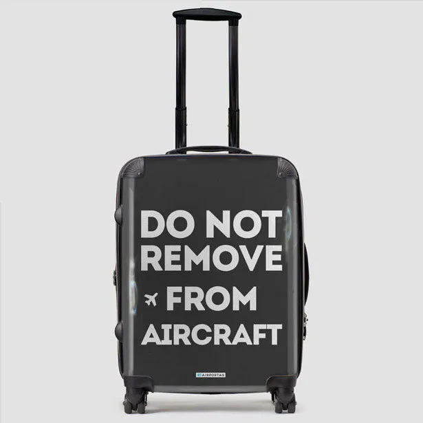 Do No Remove - Luggage