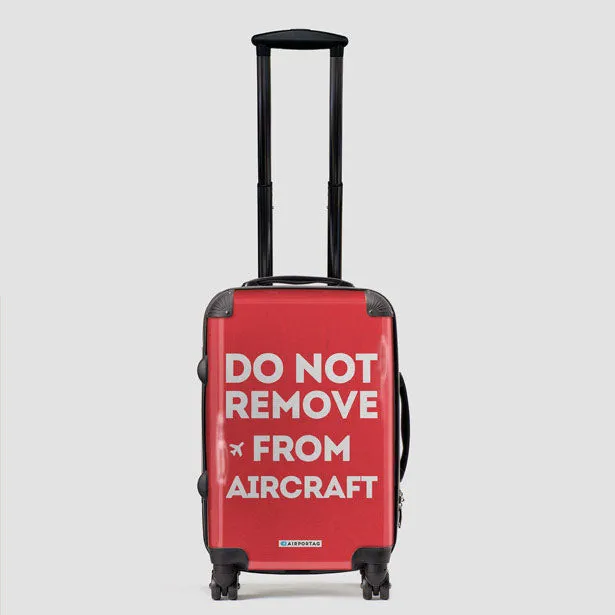Do No Remove - Luggage