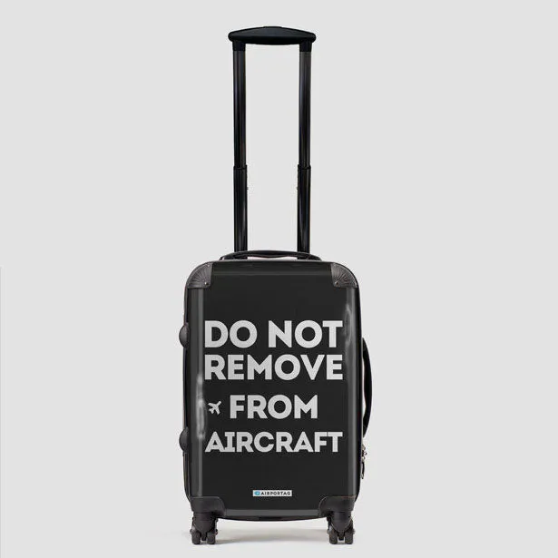 Do No Remove - Luggage