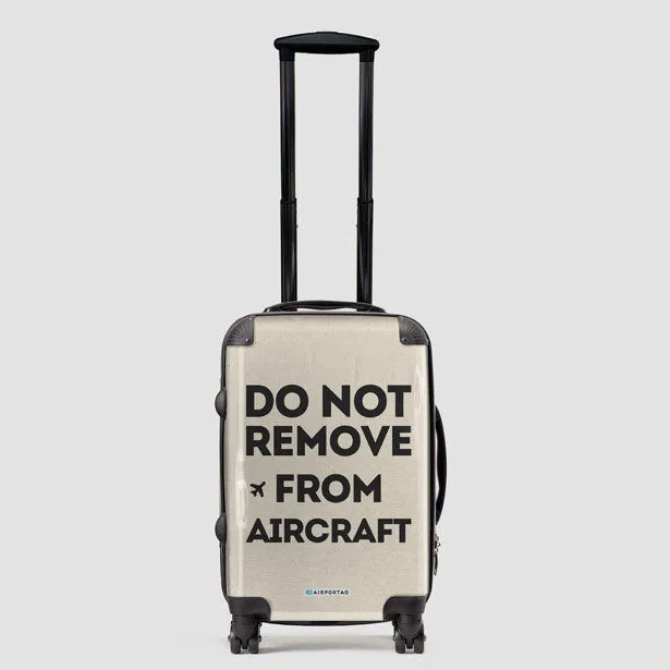 Do No Remove - Luggage