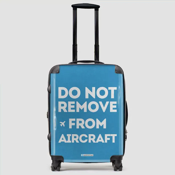 Do No Remove - Luggage